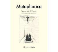 Metaphorica. Semestrale di poesia (2024) (Vol. 6)