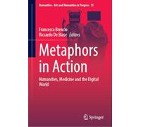 Metaphors in Action: Humanities, Medicine and the Digital World: 35