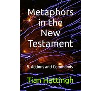 Metaphors in the New Testament: 5. Actions and Commands
