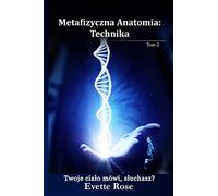 Evette Rose Metaphysical Anatomy Technique Polish Version (Tascabile)