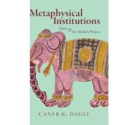 Caner K. Dagli Metaphysical Institutions (Copertina rigida) SUNY series in Islam