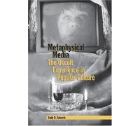 Metaphysical Media: The Occult Experience in Popular Culture by Associate Professor Emily D. Edwards Ph.D. (2005-10-31)