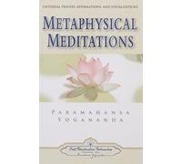 Metaphysical Meditations: Universal Prayers, Affirmations, and Visualizations: Universal Prayers Affirmations and Visualisations