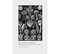 Metaphysics from a Biological Point of View