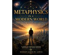 Metaphysics in a Modern World: Jesus, Reality, and the Search for What Is Truly Real
