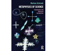 Metaphysics of Science: A Systematic and Historical Introduction [Lingua inglese]
