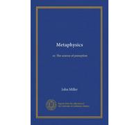 Metaphysics: or, The science of perception