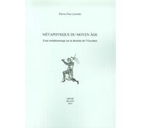 Metaphysique du moyen age. Essai méthahistorique sur la destinée de l'Occident