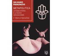 Metapolitica. La Roma eterna e la nuova Gerusalemme. Vol. 2 - Panunzio Silvano