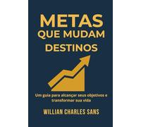 Metas que Mudam Destinos: Defina objetivos com propósito e transforme sonhos em movimento.: 1