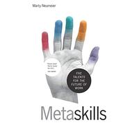Metaskills: Five Talents for the Future of Work