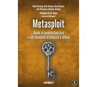 Metasploit. Guida ai penetration test e alle tecniche di attacco e difesa