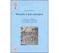 Metastasio al gusto portoghese. Traduzioni e adattamenti del melodramma metastasiano nel Portogallo del Settecento