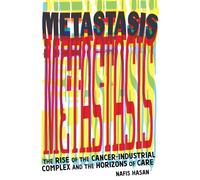 Nafis Hasan Cancer and Capitalism (Tascabile)