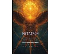METATRON: Identidad, Teología y Cosmología Mística