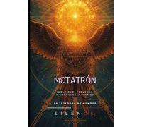 METATRON: Identidad, Teología y Cosmología Mística