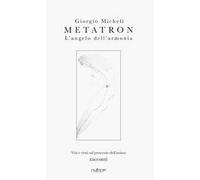 Metatron. L'angelo dell'armonia. Vizi e virtù sul proscenio dell'anima