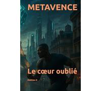 METAVENCE: Le cœur oublié