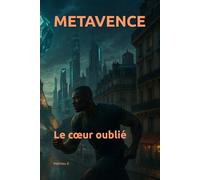 METAVENCE: Le cœur oublié: Le coeur oublié