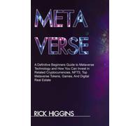 METAVERSE: A Definitive Beginners Guide to Metaverse Technology and How You Can