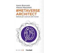 Metaverse architect. Skillset per costruire altri mondi