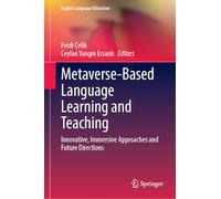 Metaverse-Based Language Learning and Teaching: Innovative, Immersive Approaches and Future Directions