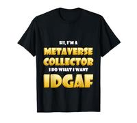 Metaverse Collector IDGAF Crypto Meme ETH NFT Metaverse DeFi Maglietta