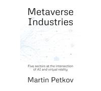 Metaverse Industries: Five sectors at the intersection of AI and virtual reality