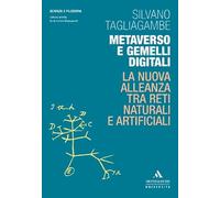 Metaverso e gemelli digitali. La nuova alleanza tra reti naturali e artificiali