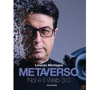 Metaverso. Noi e il web 3.0