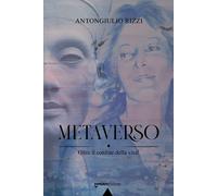 Metaverso. Oltre il confine della vita - [Grafica Monti]