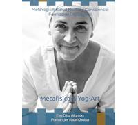 METAYOGIC® Sensibilidad, presencia y propósito en la Salud Mental: Módulo I: Metafísica y Yoga