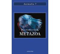 METAZOA. GLI ANIMALI E LA NASCITA DELLA MENTE - GODFREY-SMITH PETER - Adelphi