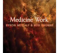 Metcalf, Byron & Rob Thomas - Medicine Work