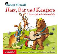Metcalf,Robert - Hase,Bär und Känguru-Tiere Sind Wie Ich und du