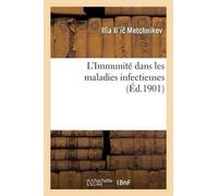 Metchnikov-I L'Immunité Dans Les Maladies Infectieuses (Tascabile) Sciences