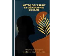 Météo de l'Esprit et Géographie de l'Âme: Métaphores et Métamorphoses