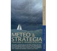 Meteo & strategia. Crociera e regata d'altura