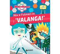 Nix e Fulmen in «Valanga!». Meteoheroes. Ediz. a colori