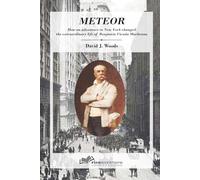 Meteor: How an adventure in New York changed the extraordinary life of Benjamin Vicuna Mackenna