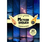 Meteor Shower Scrapbook Paper: 10 Starry Night & Cosmic Designs, 20 Double-Sided Sheets for Junk Journals, Collage, Decoupage, Wrapping & More | 8.5" x 11"