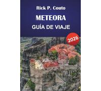 METEORA GUÍA DE VIAJE 2026: Explora monasterios, senderos de senderismo, experiencias culturales, gastronomía local y actividades al aire libre para visitantes primerizos