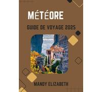 MÉTÉORE GUIDE DE VOYAGE 2025 ( couleur standard ): Explorer les monastères majestueux et les paysages intemporels de la Grèce