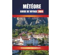 MÉTÉORE GUIDE DE VOYAGE 2026: Explorez les complexes monastiques, les formations rocheuses et les sentiers de randonnée dans le centre de la Grèce