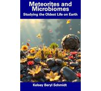 Meteorites and Microbiomes: Studying the Oldest Life on Earth