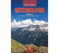 Meteorologia. Vol. 2: Gli elementi meteorologici principali.