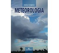 Libri Andrea Corigliano - Meteorologia. Vol. 5: Nubi E Precipitazioni