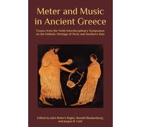 Meter and Music in Ancient Greece: Selected Essays from the Ninth Interdisciplinary Symposium on the Hellenic Heritage of Sicily and Southern Italy