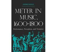 Meter in Music, 1600-1800: Performance, Perception, and Notation