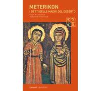 Meterikon. I detti delle madri del deserto